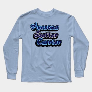 Awesome Letter Carrier Long Sleeve T-Shirt